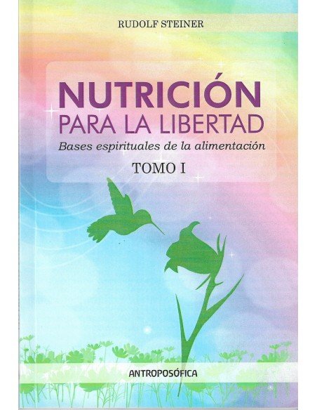 Nutrición para la Libertad - Tomo I