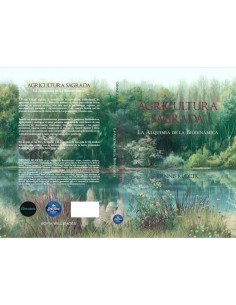 AGRICULTURA SAGRADA: La Alquimia de la Biodinámica 2